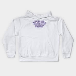 A Committed Relationship Kids Hoodie